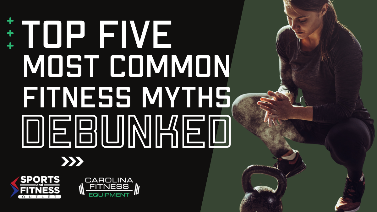 Top 5 Most Common Fitness Myths Debunked Carolina Fitness Equipment